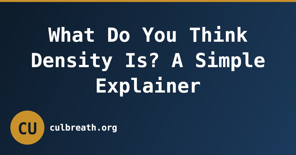 What Do You Think Density Is? A Simple Explainer