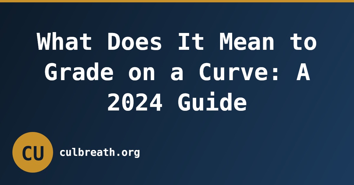 What Does It Mean to Grade on a Curve: A 2024 Guide