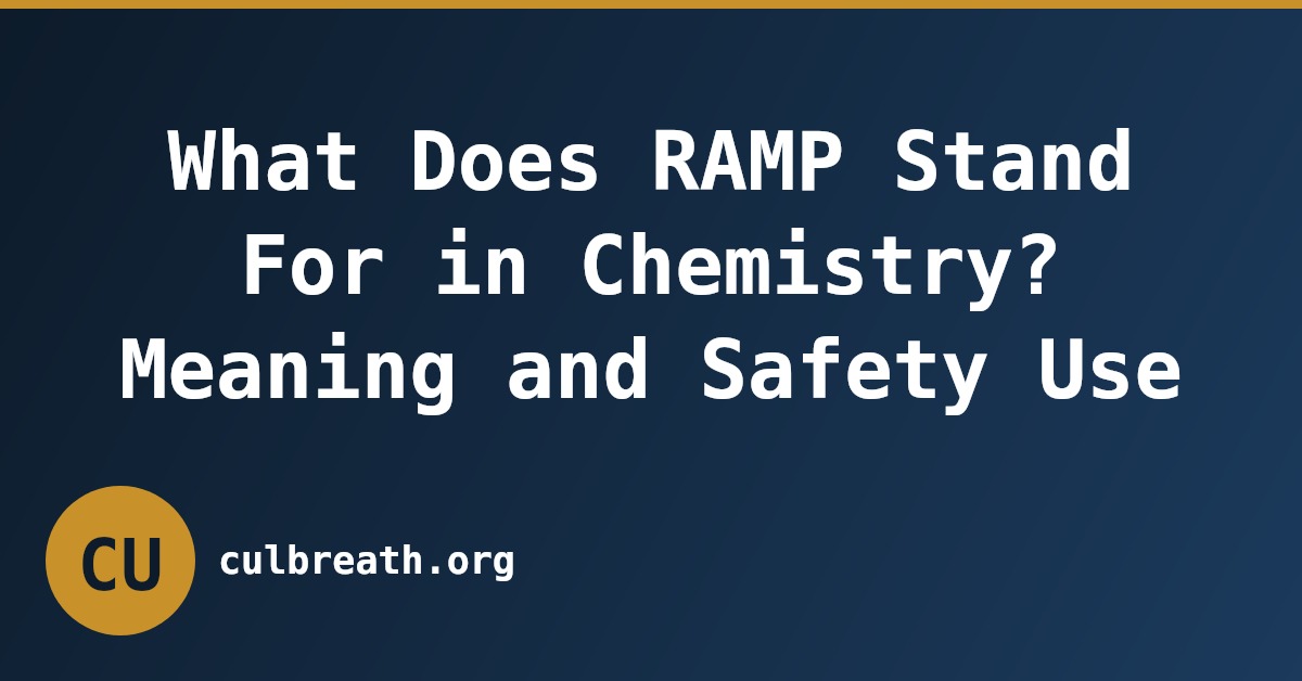 What Does RAMP Stand For in Chemistry? Meaning and Safety Use