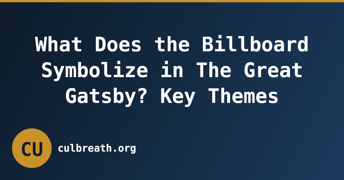 What Does the Billboard Symbolize in The Great Gatsby? Key Themes