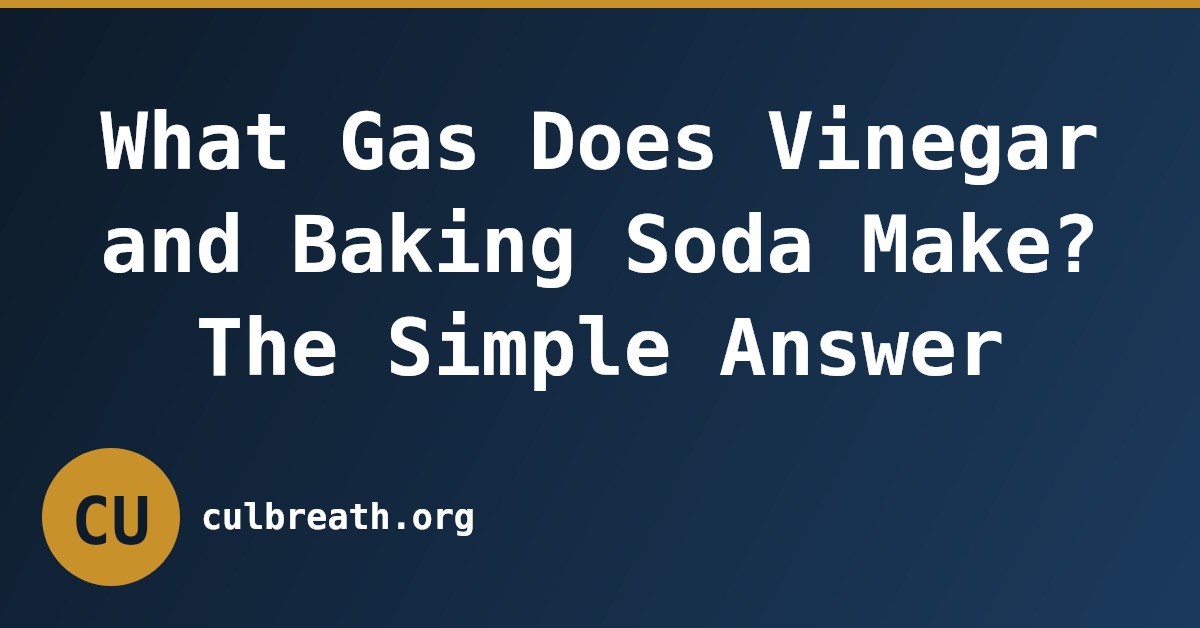 What Gas Does Vinegar and Baking Soda Make? The Simple Answer