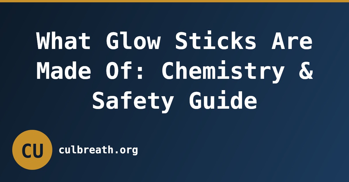 What Glow Sticks Are Made Of: Chemistry & Safety Guide