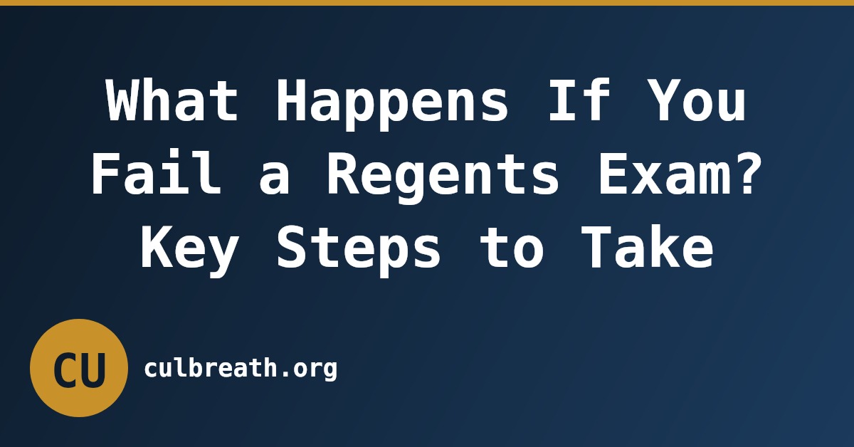 What Happens If You Fail a Regents Exam? Key Steps to Take