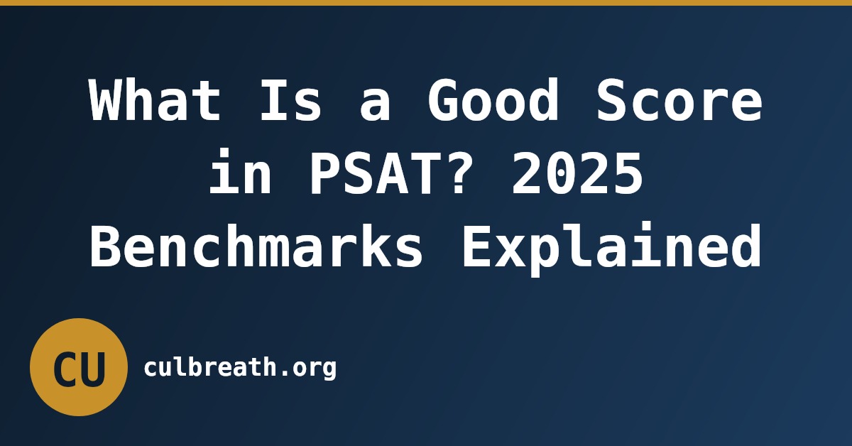 What Is a Good Score in PSAT? 2025 Benchmarks Explained