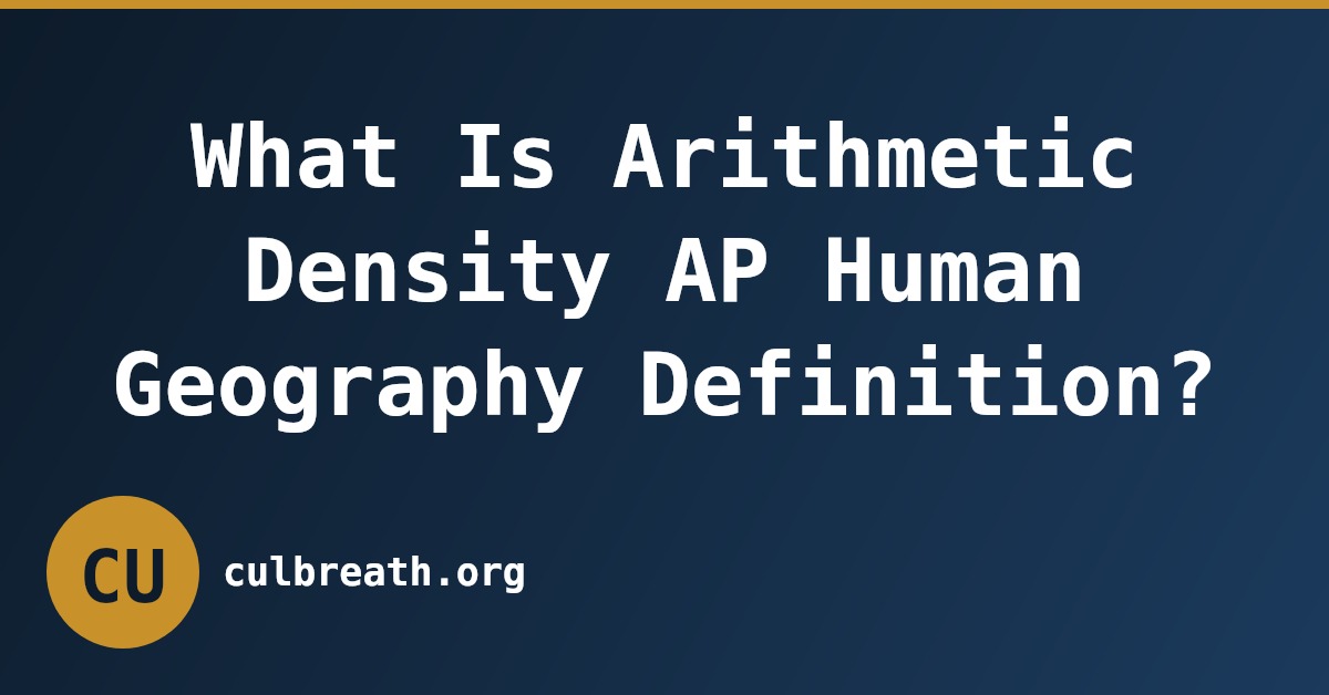 What Is Arithmetic Density AP Human Geography Definition?