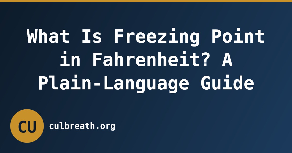 What Is Freezing Point in Fahrenheit? A Plain-Language Guide