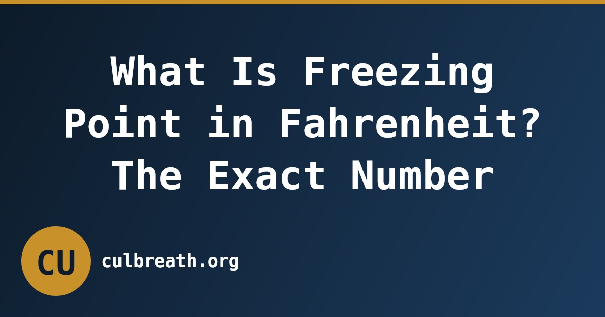 What Is Freezing Point in Fahrenheit? The Exact Number