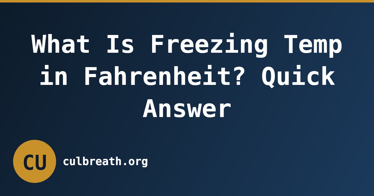 What Is Freezing Temp in Fahrenheit? Quick Answer