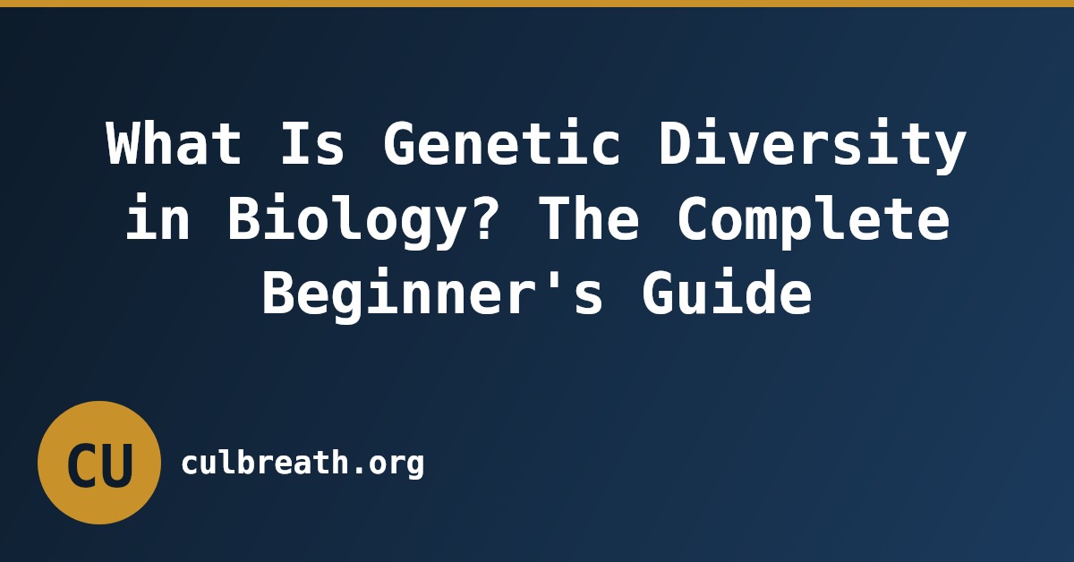What Is Genetic Diversity in Biology? The Complete Beginner's Guide