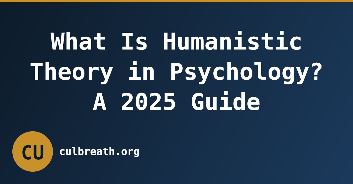 What Is Humanistic Theory in Psychology? A 2025 Guide