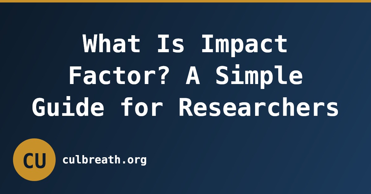 What Is Impact Factor? A Simple Guide for Researchers