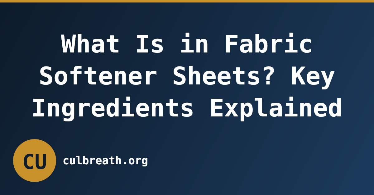 What Is in Fabric Softener Sheets? Key Ingredients Explained