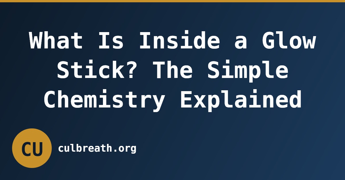 What Is Inside a Glow Stick? The Simple Chemistry Explained