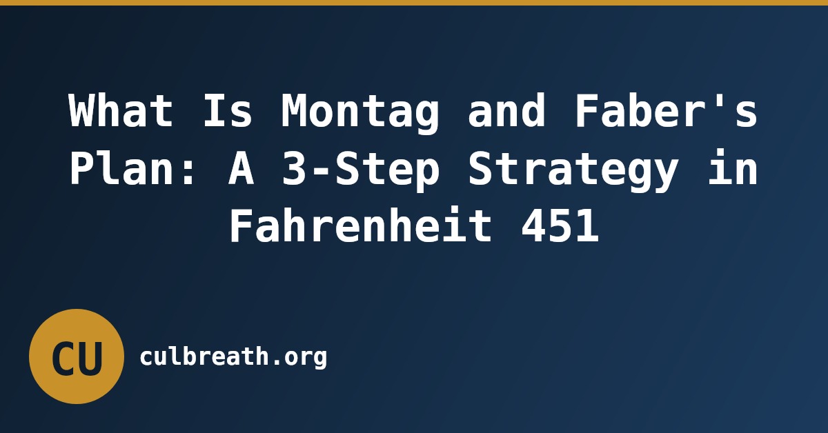 What Is Montag and Faber's Plan: A 3-Step Strategy in Fahrenheit 451