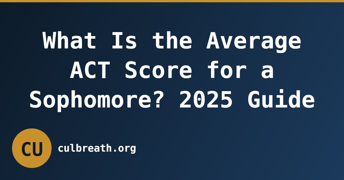 What Is the Average ACT Score for a Sophomore? 2025 Guide