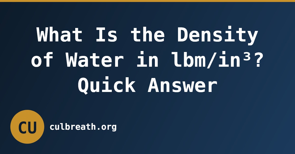 What Is the Density of Water in lbm/in³? Quick Answer