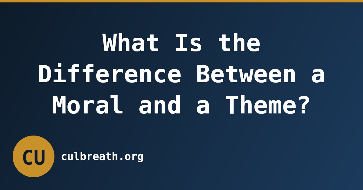 What Is the Difference Between a Moral and a Theme?