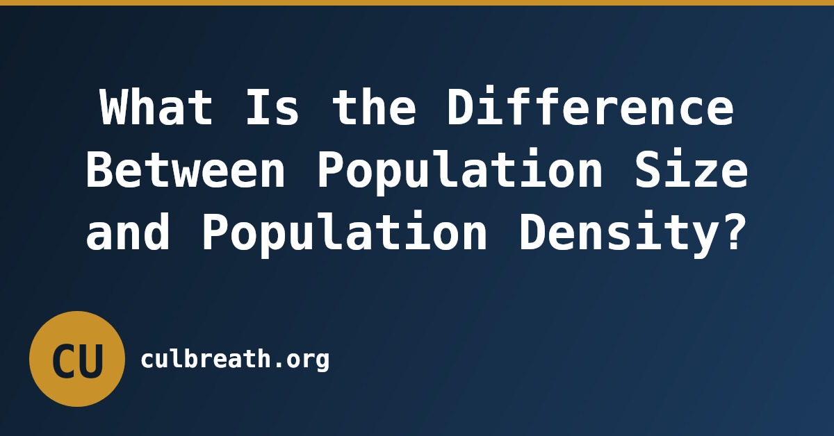 What Is the Difference Between Population Size and Population Density?