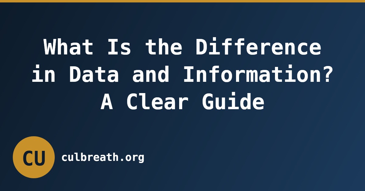 What Is the Difference in Data and Information? A Clear Guide