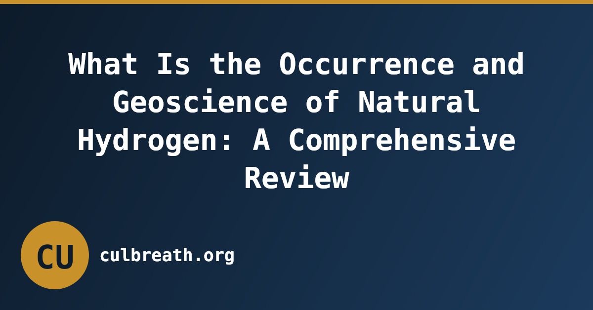 What Is the Occurrence and Geoscience of Natural Hydrogen: A Comprehensive Review