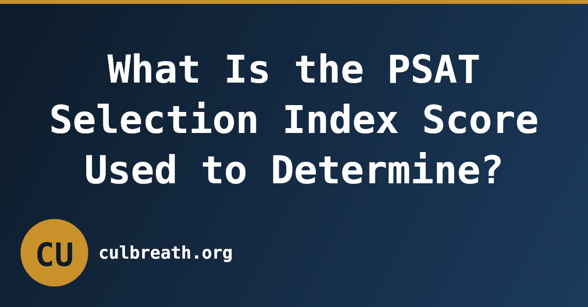 What Is the PSAT Selection Index Score Used to Determine?