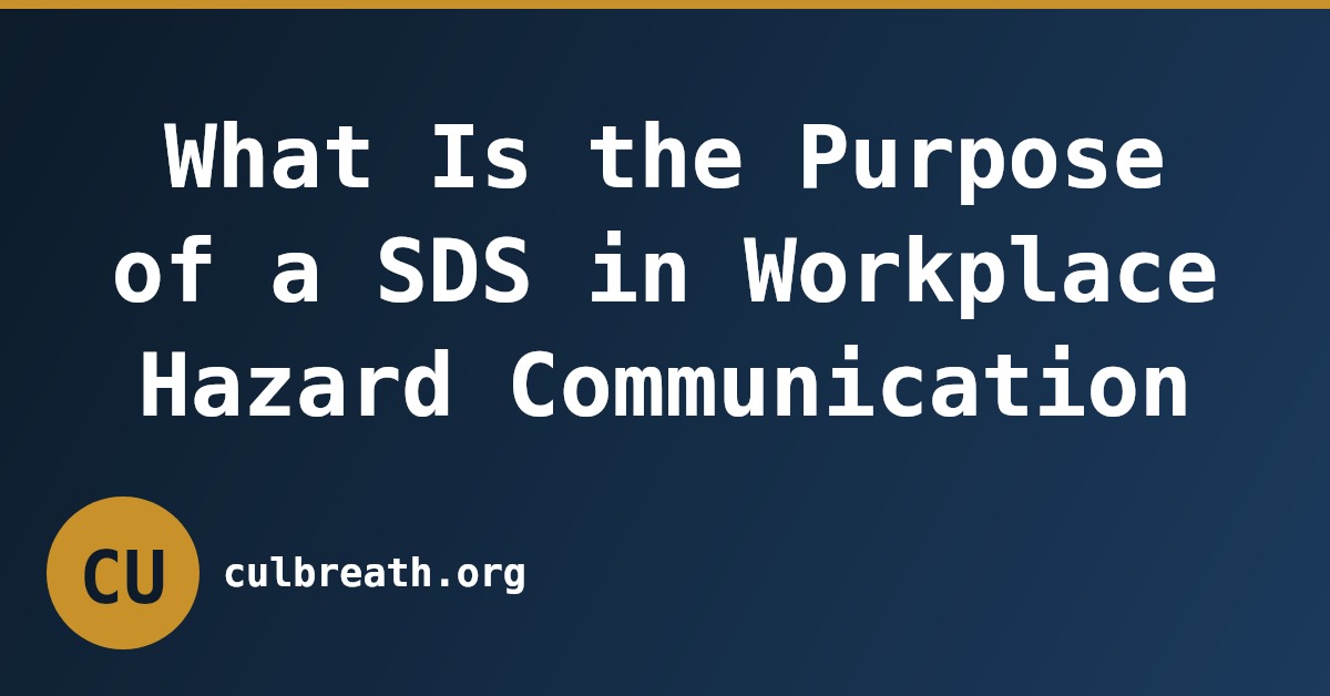 What Is the Purpose of a SDS in Workplace Hazard Communication