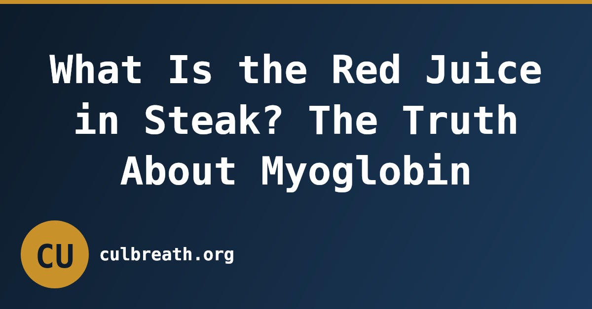 What Is the Red Juice in Steak? The Truth About Myoglobin