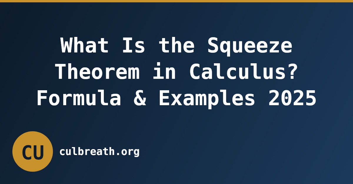 What Is the Squeeze Theorem in Calculus? Formula & Examples 2025