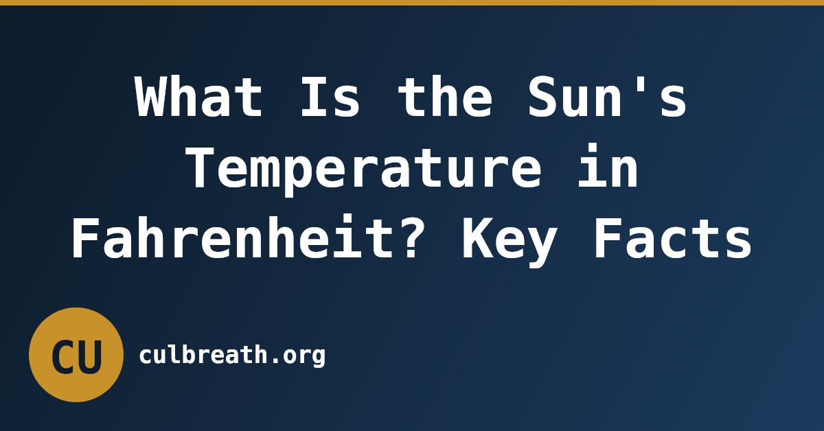 What Is the Sun's Temperature in Fahrenheit? Key Facts