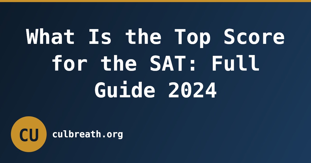 What Is the Top Score for the SAT: Full Guide 2024