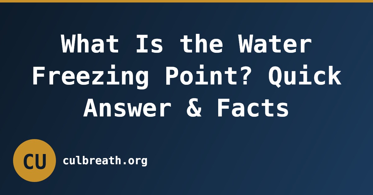 What Is the Water Freezing Point? Quick Answer & Facts