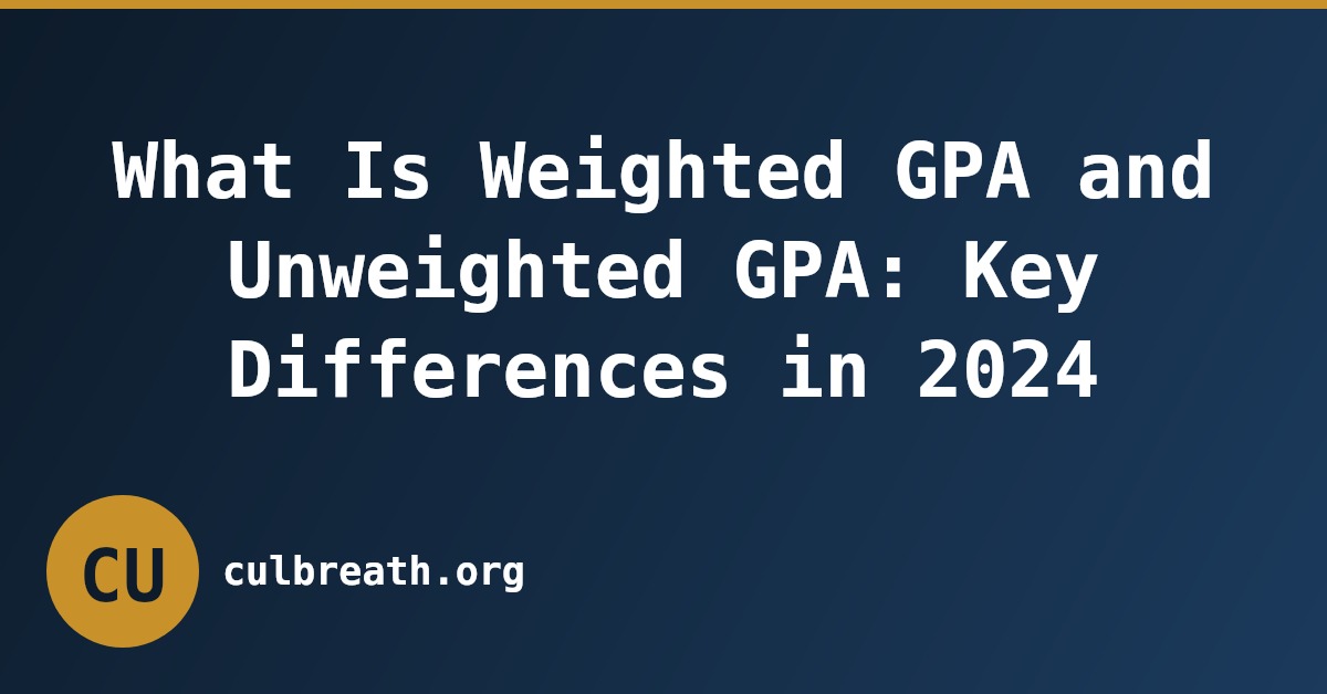 What Is Weighted GPA and Unweighted GPA: Key Differences in 2024