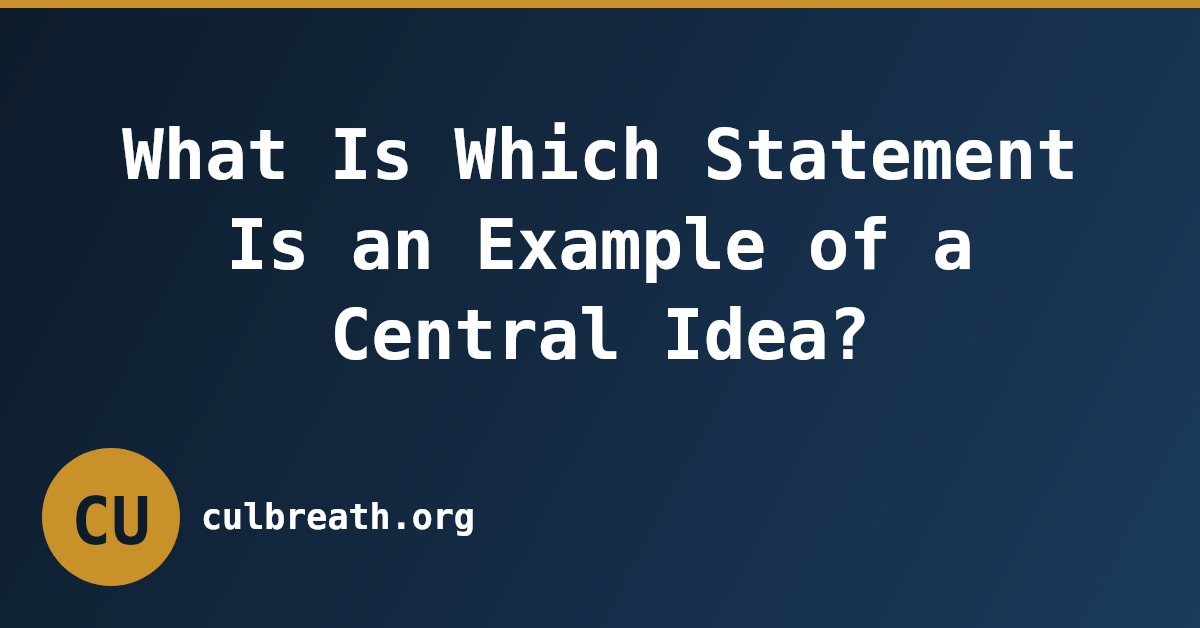 What Is Which Statement Is an Example of a Central Idea?