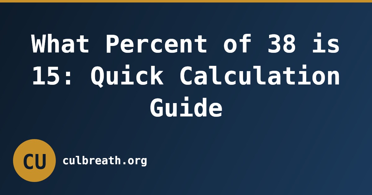 What Percent of 38 is 15: Quick Calculation Guide