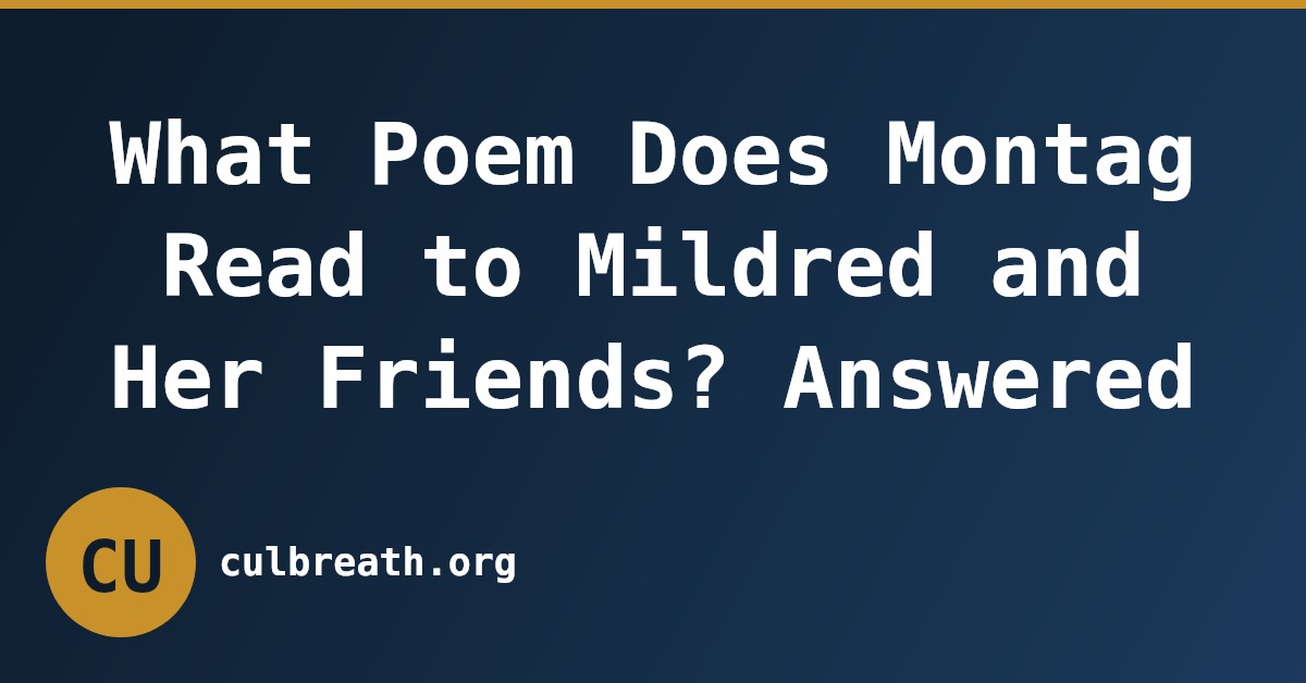 What Poem Does Montag Read to Mildred and Her Friends? Answered