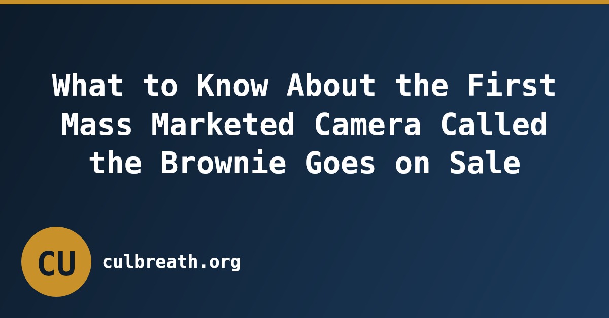 What to Know About the First Mass Marketed Camera Called the Brownie Goes on Sale