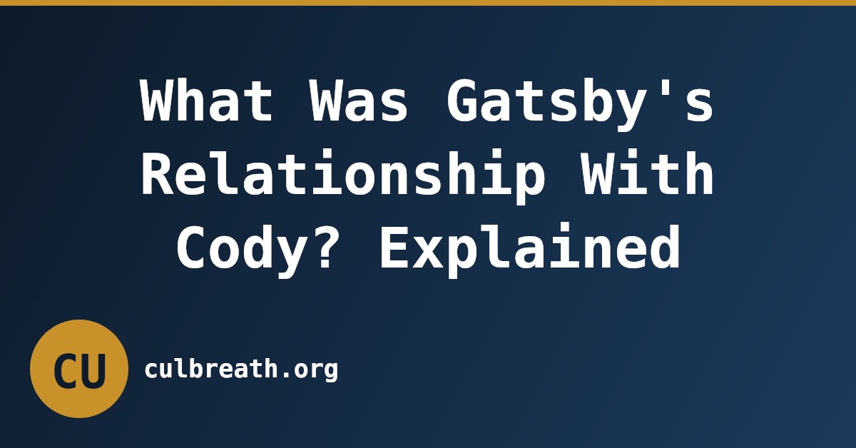 What Was Gatsby's Relationship With Cody? Explained