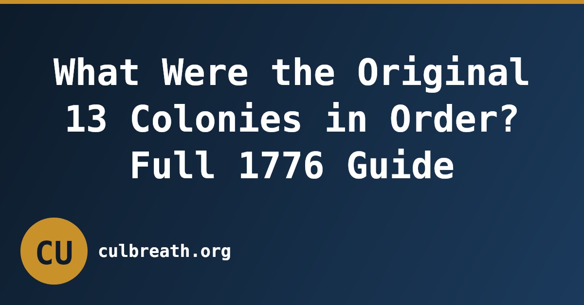 What Were the Original 13 Colonies in Order? Full 1776 Guide