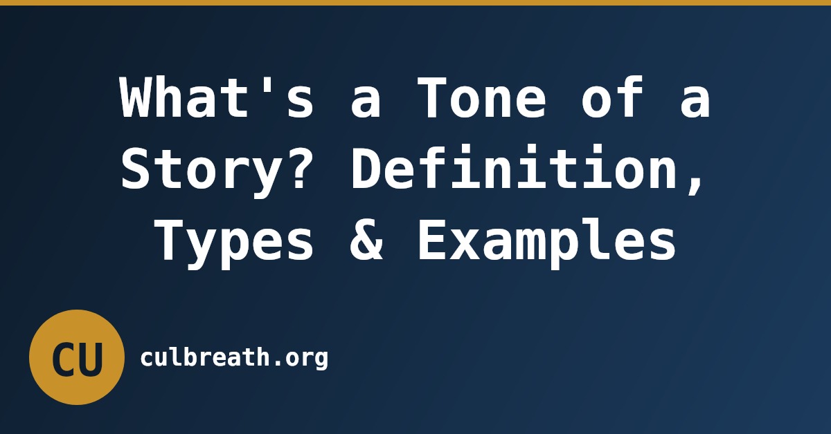 What's a Tone of a Story? Definition, Types & Examples