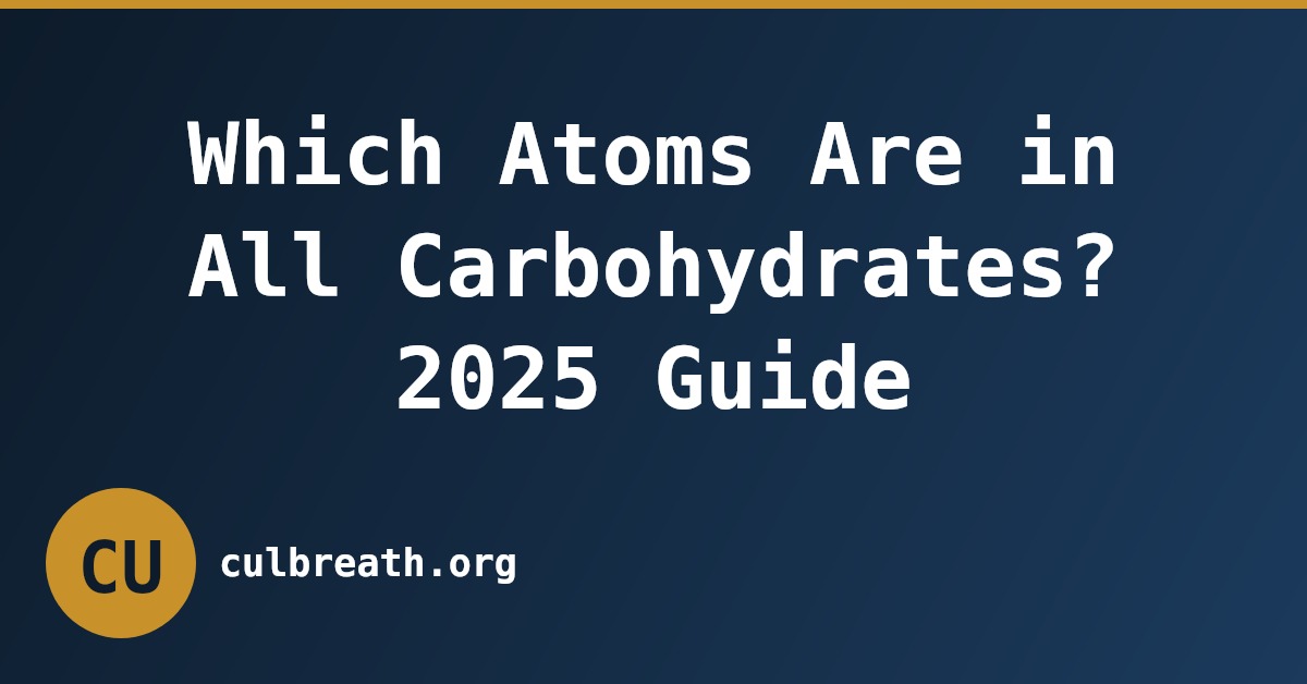 Which Atoms Are in All Carbohydrates? 2025 Guide