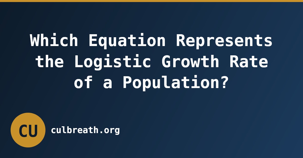 Which Equation Represents the Logistic Growth Rate of a Population?