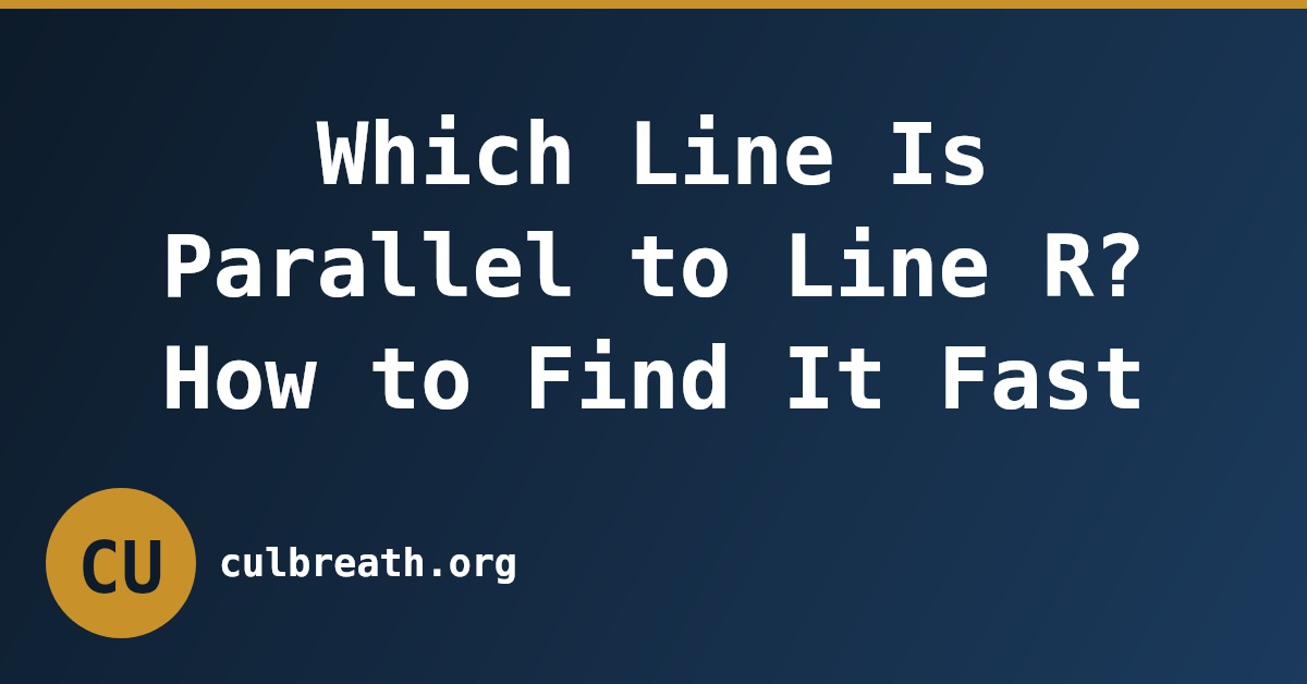 Which Line Is Parallel to Line R? How to Find It Fast