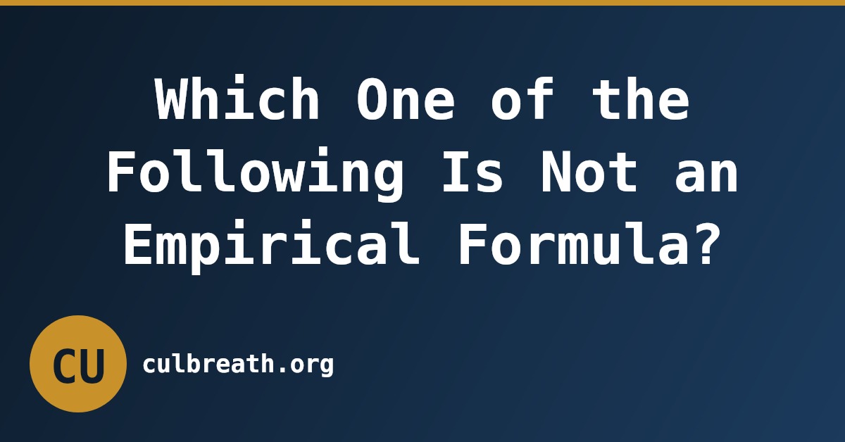 Which One of the Following Is Not an Empirical Formula?