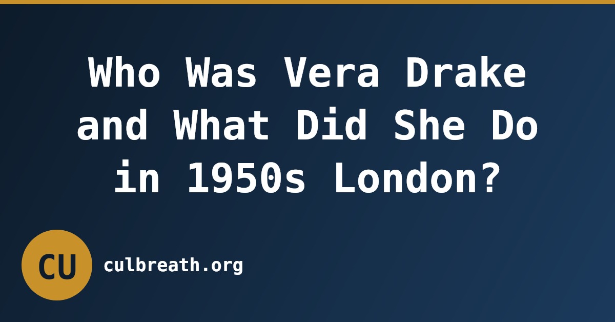 Who Was Vera Drake and What Did She Do in 1950s London?