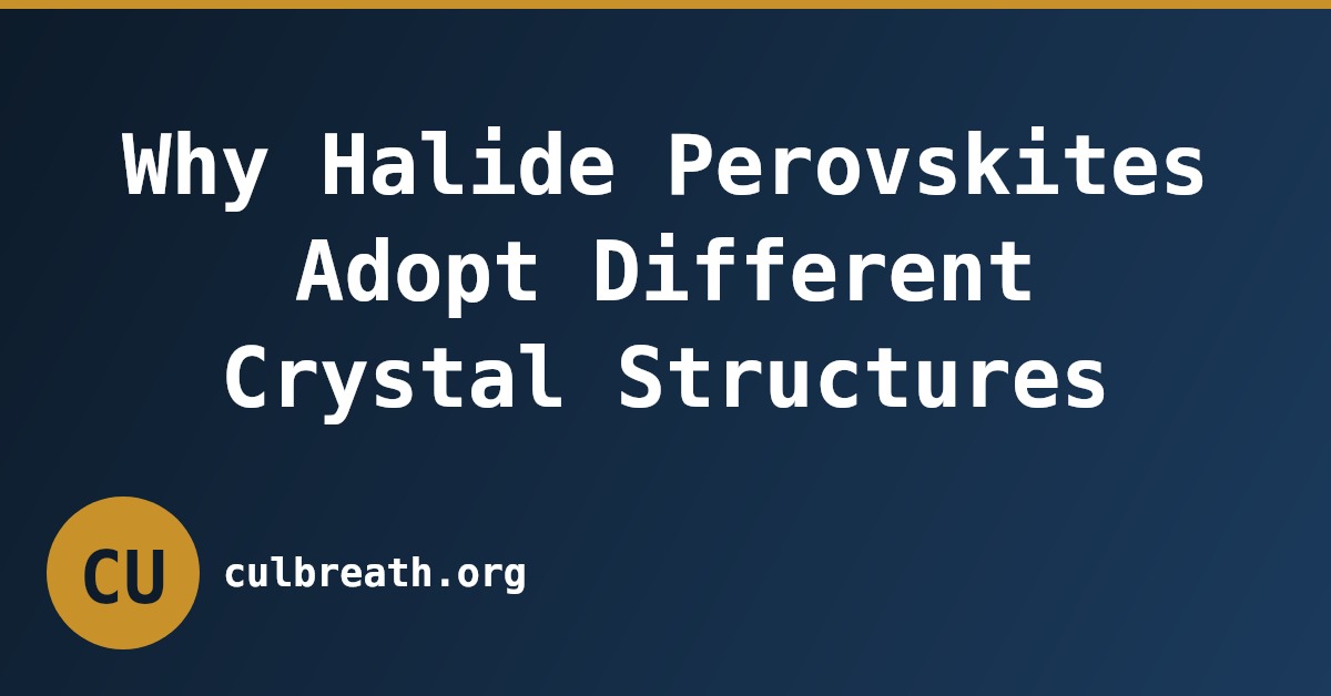 Why Halide Perovskites Adopt Different Crystal Structures