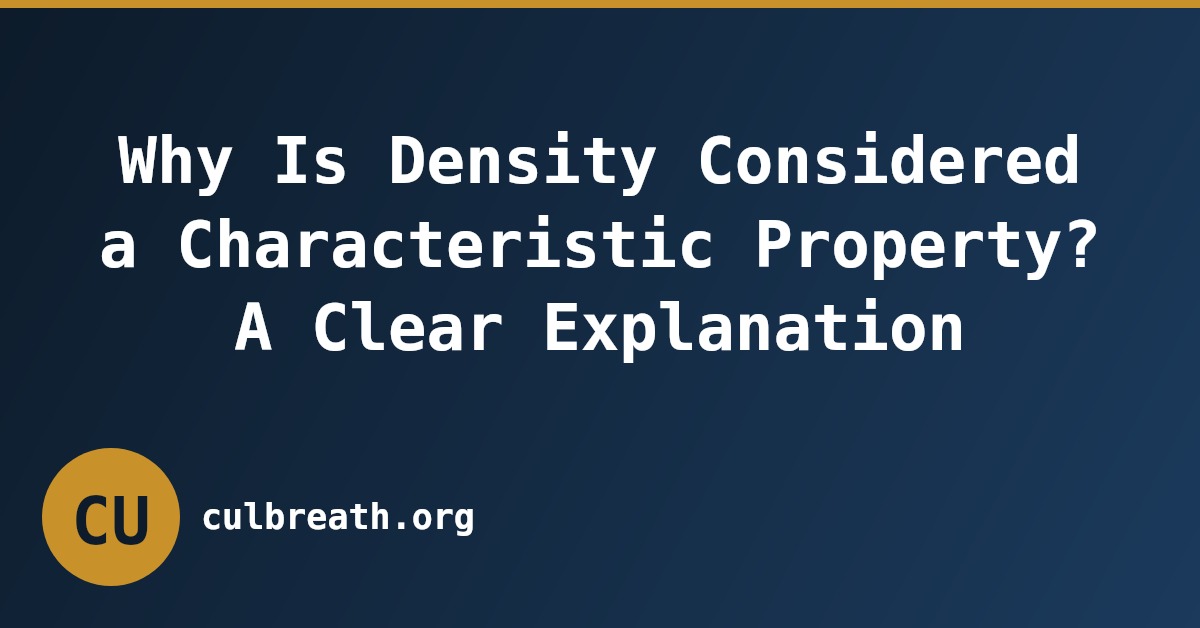 Why Is Density Considered a Characteristic Property? A Clear Explanation