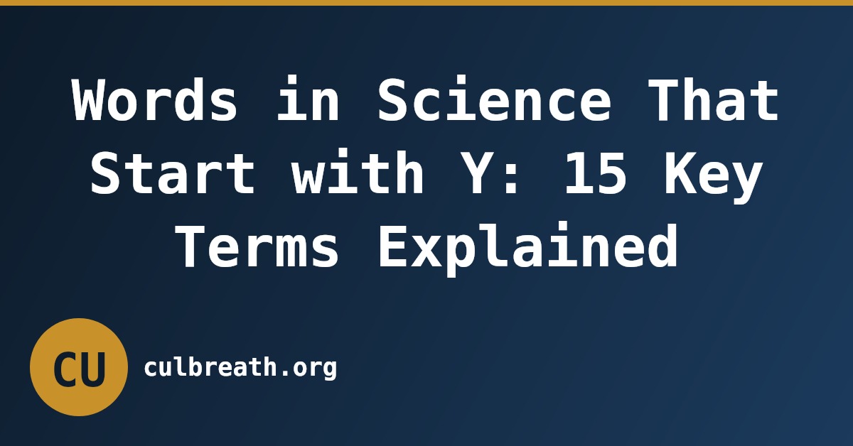 Words in Science That Start with Y: 15 Key Terms Explained
